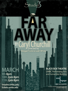 Show Poster for U-M-B-C Theatre's production of Studio 3: Far Away.