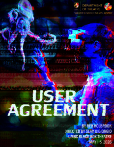 Show poster for U-M-B-C Department of Theatre's production of User Agreement.
