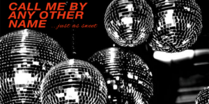 Call Me By Any Other Name... Just as Sweet Show Poster